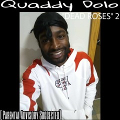 Quaddy Dolo - "Dead Roses 2" (Full Mixtape)