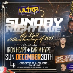 Ultra Sundays Ft Karim Hype & Iron Heart LiVe (12. 31. 2k18)