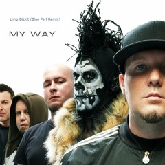 Limp Bizkit - My Way (Blue Pearl Remixed)