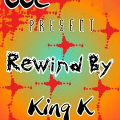 King K - Rewind