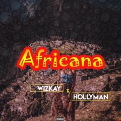 Holyman x Wizkay AFRICANA