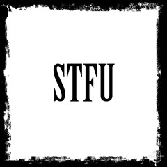 STFU [Prod. KidEur0]