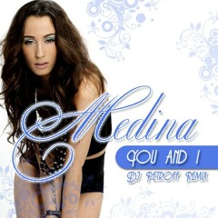 Medina - You & I (DJ Petroff Remix)