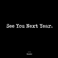 See You Next Year.