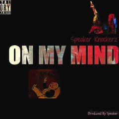 Speaker Knockerz - On My Mind (Prod. Speaker Knockerz)