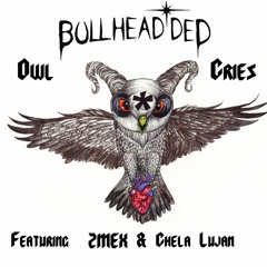 Owl Cries [Bullhead*ded] Feat. 2Mex And Chela Lujan