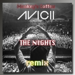 Monkey's Coffee - The Nigths (Avicii) Remix