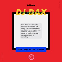 Don't Text Me On 12/31/18 ft. DJ DAX • Prod. OBLIV3ON