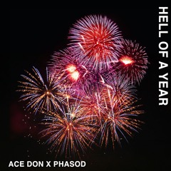Hell of a Year - Ace Don X Phasod