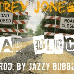 Road Blocks (Prod. By Jazzy Bubblez)