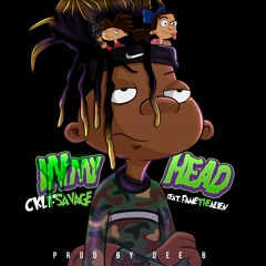CKlif 5avage ft FameTheAlien- In My Head(Prod by DEE B)