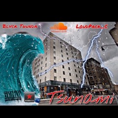 LoudPack_C & Blvck Thunda- Tsunami