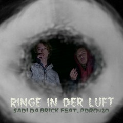 Ringe In Die Luft - Sadi da Brick feat. Pdro420