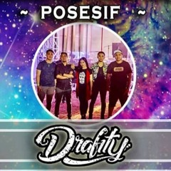 Drafity Band - Posesif