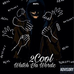 2Cool Watch Ya Words