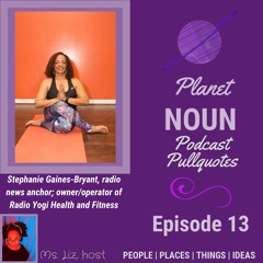 Episode 13: Meditation to yoga —a chat with Stephanie Gaines-Bryant of Radio Yogi Health & Fitness