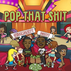 Quis Money - Pop That shit Ft $cotty