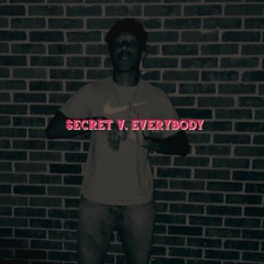 Secret v. Everybody (Prod. Beats By Con)