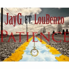 JayG Ft. LouBenzo - Patience