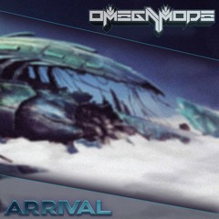 OmegaMode - Arrival (Free Download in Desc.)