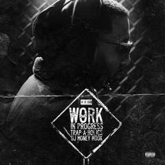 Work In Progress Hosted By Trap-A-Holics & DJ Money Mook