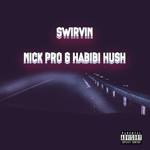 Swirvin [Nick Pro & Habibi HusH] (prod. by The Most High K.I.D.)