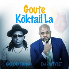 Goute Kòktail La (Produced by Good Tang)