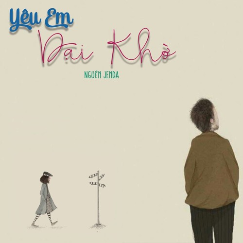 Yêu Em Dại Khờ - Nguyên Jenda by KaKu