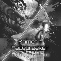 Krimer - Facebreaker (Dubnium Re-Dub)
