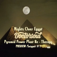 Nights Over Egypt (DoctorSoul Pyramid Power Plant Re - Therapy)PREVIEW Snippet#1