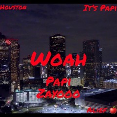 Woah - Papi Zayooo