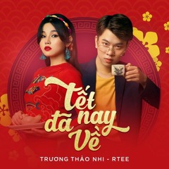 Tết Nay Đã Về - Trương Thảo Nhi; RTee