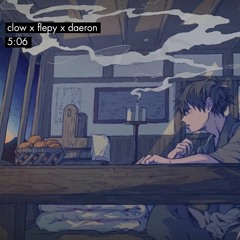 Flepy x Clow x Daeron - 5:06