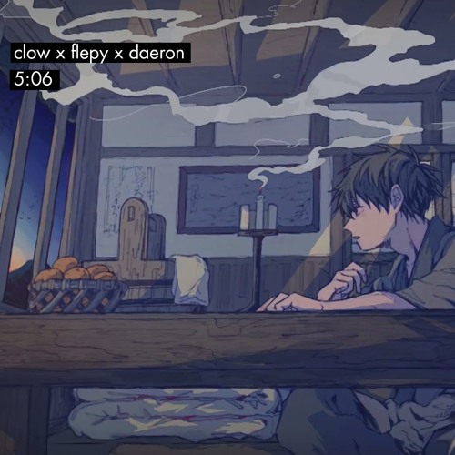 Flepy x Clow x Daeron - 5:06