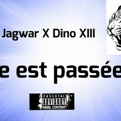 Jagwar X Dino XIII_Elle est Passée