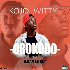 Orokodo Ko-jo Witty ft Ujean Allday