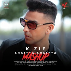 K Zie - Chaiyya Chaiyya/Tip Toe Mash Up
