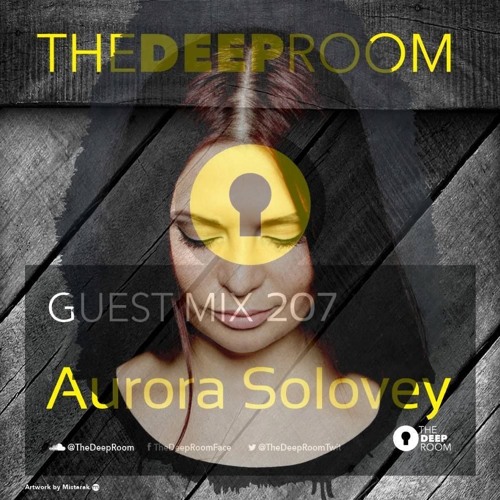 TheDeepRoomGuestMix 207 - Aurora Solovey
