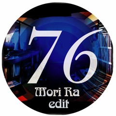 Mori Ra - Edit76