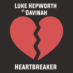 Luke Hepworth Ft. Davinah - Heartbreaker
