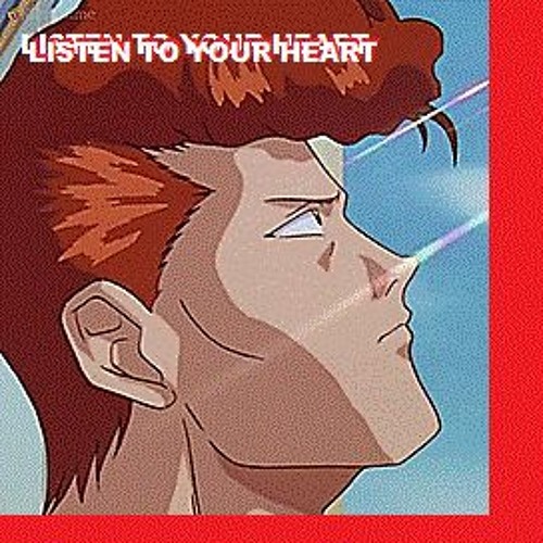 Listen To Your Heart