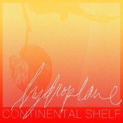 "Hydroplane" by Continental Shelf