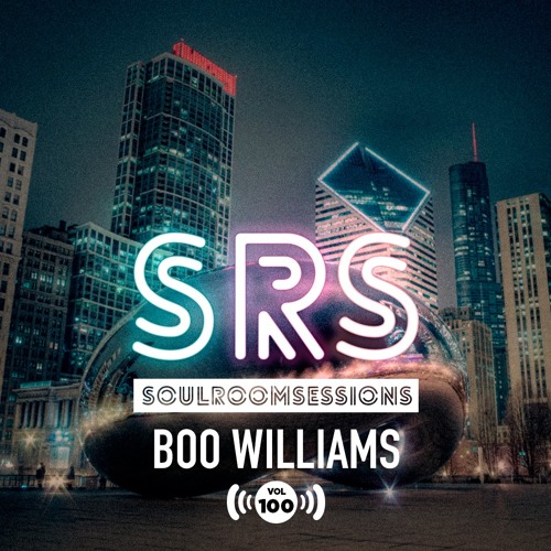 Stream Soul Room Sessions Volume 100 BOO WILLIAMS Chicago by Darius