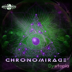 Chronomirage - Dystopia (​geosp054 - Geomagnetic Records)