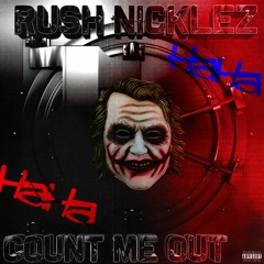 Rush Nicklez - Count Me Out