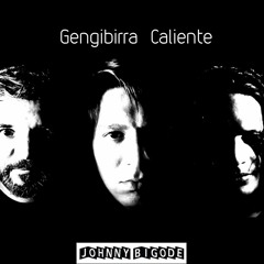 Johnny Bigode - Gengibira Caliente