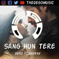 Sang Hoon Tere - Dego ft. Gaurav Kumar