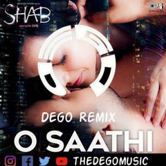 O Saathi (Remix)| Dego music | Arijit Singh [demo unreleased/uncompleted Remix]