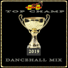 DWAYNE H TOP CHAMP DANCEHALL MIX 2019