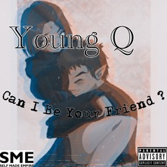 Young Q - Can I Be Your Friend?